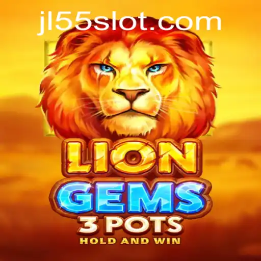Explore the Exciting World of LionGems3pots: A New Era in Gaming with JL55