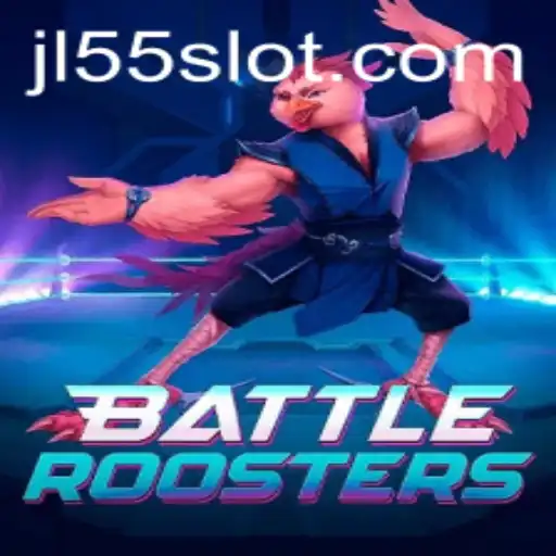 BattleRoosters: The Ultimate Gaming Experience with JL55